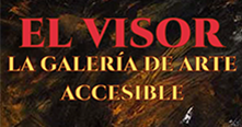 EL VISOR, La Galería de Arte Accesible